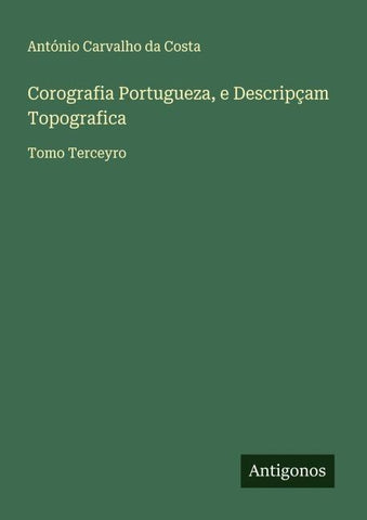Corografia Portugueza, e Descripçam Topografica