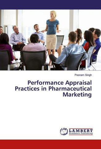Performance Appraisal Practices in Pharmaceutical Marketing