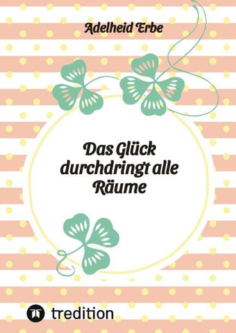 Das Glück durchdringt alle Räume