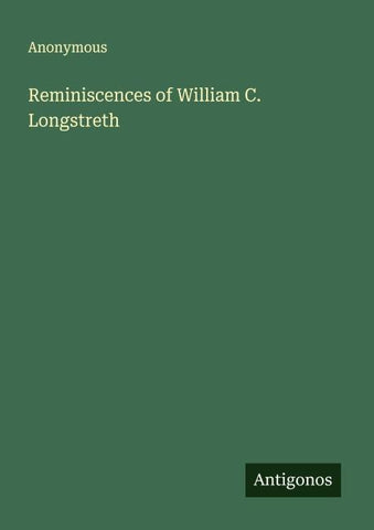 Reminiscences of William C. Longstreth