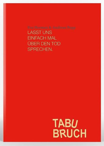 TABUBRUCH. Lasst uns einfach mal über den Tod sprechen