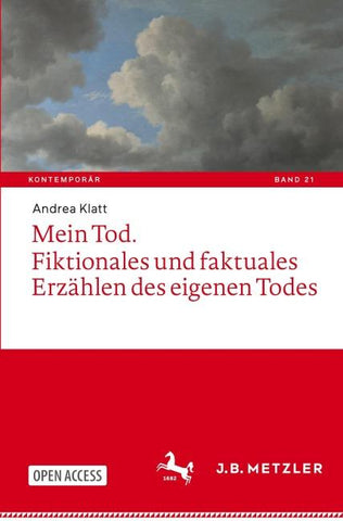Mein Tod. Fiktionales und faktuales Erzählen des eigenen Todes