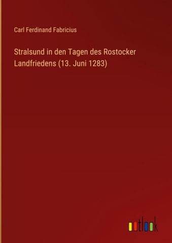 Stralsund in den Tagen des Rostocker Landfriedens (13. Juni 1283)