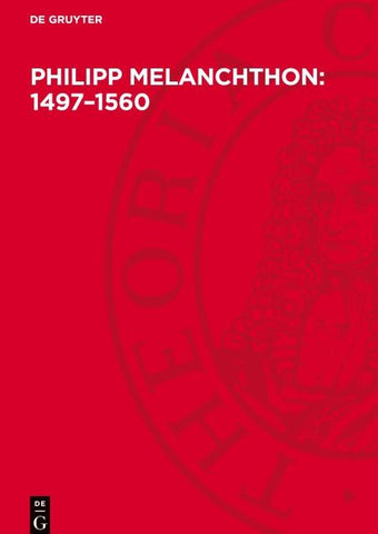 Philipp Melanchthon: 1497–1560