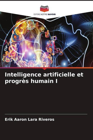 Intelligence artificielle et progrès humain I