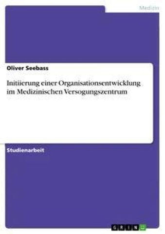 Initiierung einer Organisationsentwicklung im Medizinischen Versogungszentrum