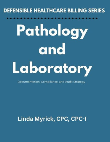 Defensible Healthcare Billing Pathology and Laboratory