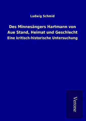 Des Minnesängers Hartmann von Aue Stand, Heimat und Geschlecht
