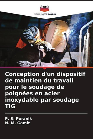 Conception d'un dispositif de maintien du travail pour le soudage de poignées en acier inoxydable par soudage TIG