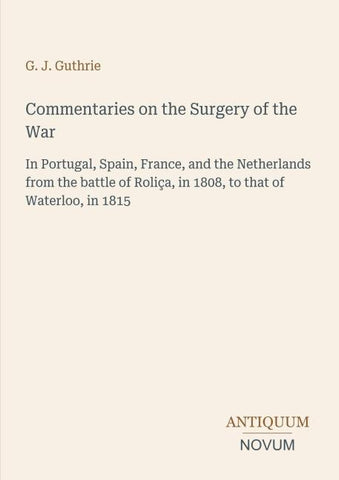 Commentaries on the Surgery of the War