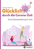 Glücklich durch die Corona-Zeit