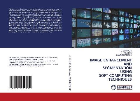 IMAGE ENHANCEMENT AND SEGMENTATION USING SOFT COMPUTING TECHNIQUES