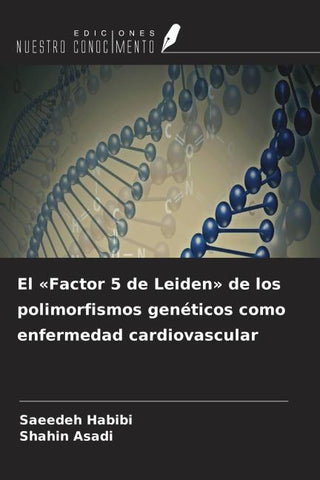El 'Factor 5 de Leiden' de los polimorfismos genéticos como enfermedad cardiovascular