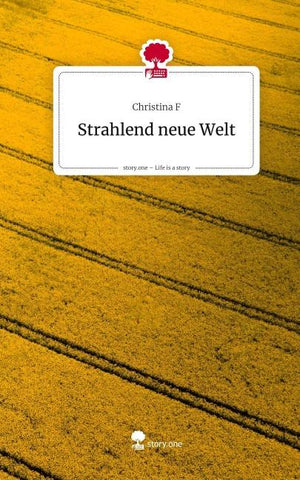 Strahlend neue Welt. Life is a Story - story.one