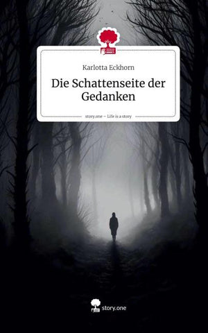 Die Schattenseite der Gedanken. Life is a Story - story.one