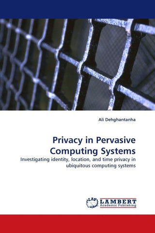 Privacy in Pervasive Computing Systems