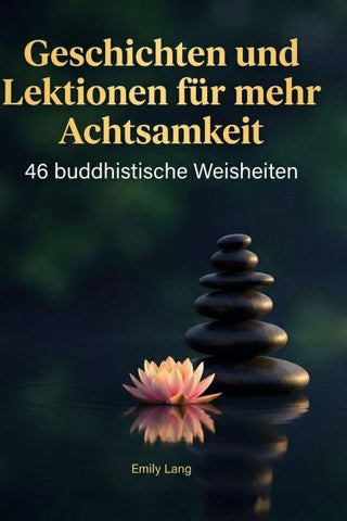 Geschichten und Lektionen für mehr Achtsamkeit