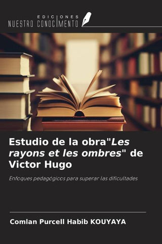 Estudio de la obra"Les rayons et les ombres" de Victor Hugo