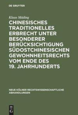 Chinesisches traditionelles Erbrecht unter besonderer Berücksichtigung südostchinesischen Gewohnheitsrechts vom Ende des 19. Jahrhunderts