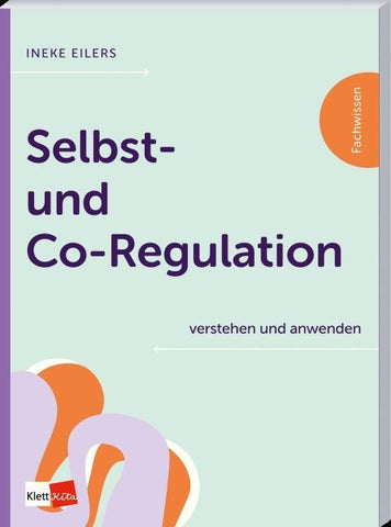 Selbst- und Co-Regulation verstehen und anwenden