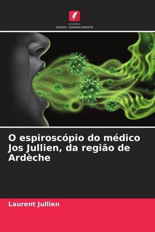 O espiroscópio do médico Jos Jullien, da região de Ardèche