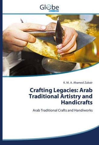 Crafting Legacies: Arab Traditional Artistry and Handicrafts