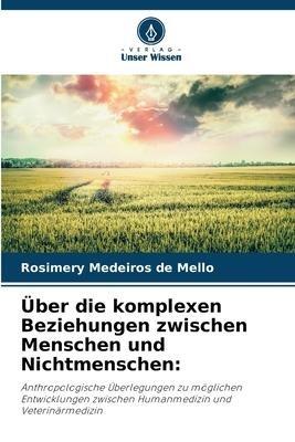 Über die komplexen Beziehungen zwischen Menschen und Nichtmenschen: