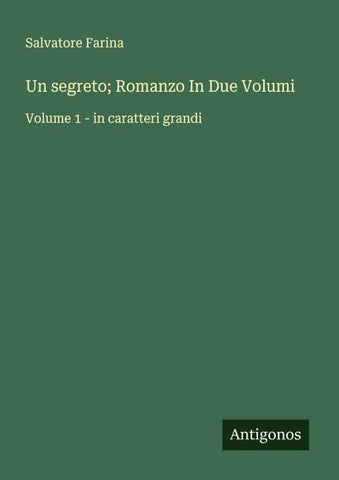 Un segreto; Romanzo In Due Volumi