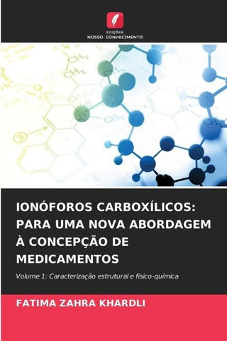 IONÓFOROS CARBOXÍLICOS: PARA UMA NOVA ABORDAGEM À CONCEPÇÃO DE MEDICAMENTOS
