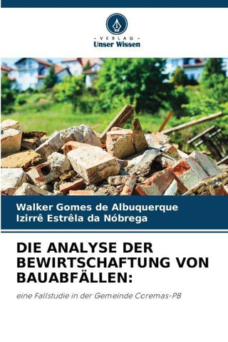 DIE ANALYSE DER BEWIRTSCHAFTUNG VON BAUABFÄLLEN: