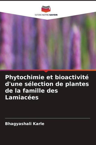 Phytochimie et bioactivité d'une sélection de plantes de la famille des Lamiacées