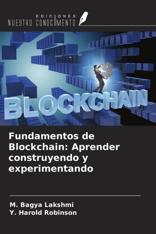 Fundamentos de Blockchain: Aprender construyendo y experimentando