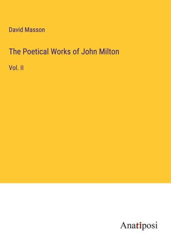 The Poetical Works of John Milton