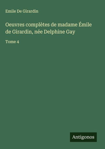 Oeuvres complètes de madame Émile de Girardin, née Delphine Gay