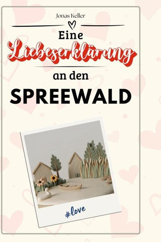 Eine Liebeserklärung an den Spreewald