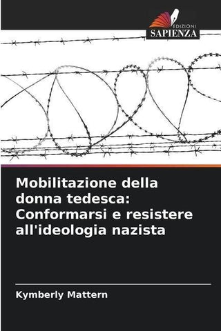 Mobilitazione della donna tedesca: Conformarsi e resistere all'ideologia nazista