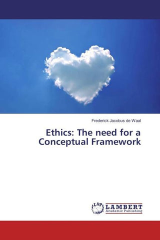 Ethics: The need for a Conceptual Framework