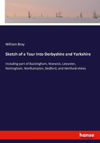 Sketch of a Tour Into Derbyshire and Yorkshire