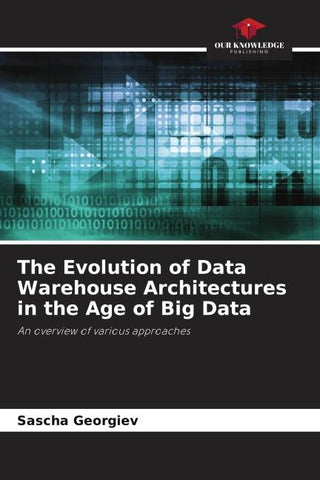 The Evolution of Data Warehouse Architectures in the Age of Big Data