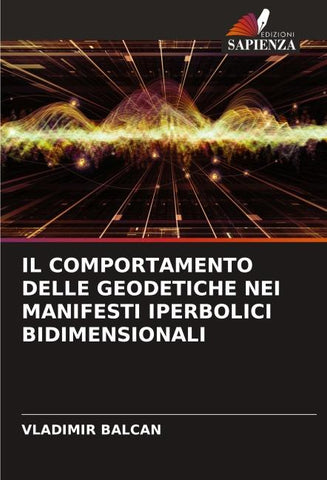IL COMPORTAMENTO DELLE GEODETICHE NEI MANIFESTI IPERBOLICI BIDIMENSIONALI