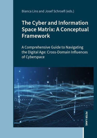 The Cyber and Information Space Matrix: A Conceptual Framework