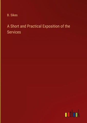 A Short and Practical Exposition of the Services