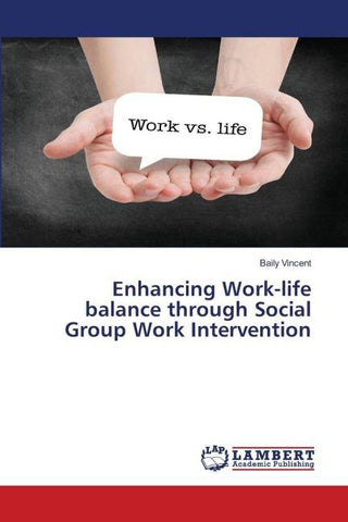 Enhancing Work-life balance through Social Group Work Intervention
