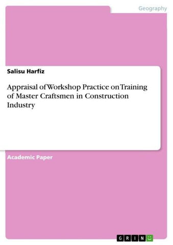 Appraisal of Workshop Practice on Training of Master Craftsmen in Construction Industry
