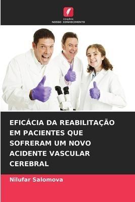 EFICÁCIA DA REABILITAÇÃO EM PACIENTES QUE SOFRERAM UM NOVO ACIDENTE VASCULAR CEREBRAL