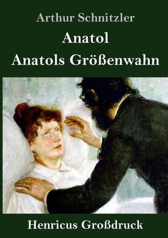 Anatol / Anatols Größenwahn (Großdruck)