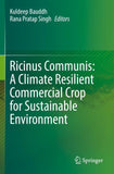 Ricinus Communis: A Climate Resilient Commercial Crop for Sustainable Environment