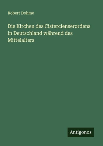 Die Kirchen des Cistercienserordens in Deutschland während des Mittelalters