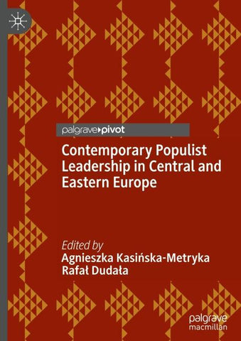 Contemporary Populist Leadership in Central and Eastern Europe