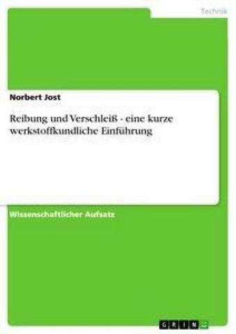 Reibung und Verschleiß - eine kurze werkstoffkundliche Einführung